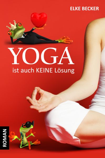 Yoga ist auch keine Lösung deutsch